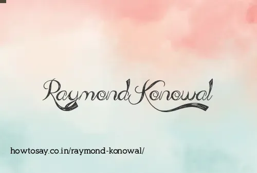 Raymond Konowal