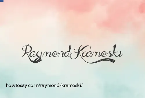 Raymond Kramoski