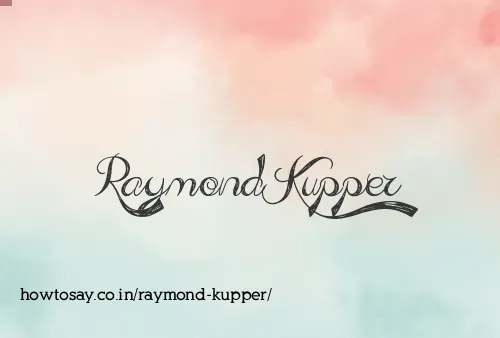 Raymond Kupper