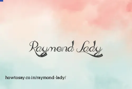 Raymond Lady
