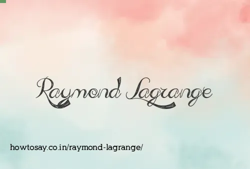 Raymond Lagrange