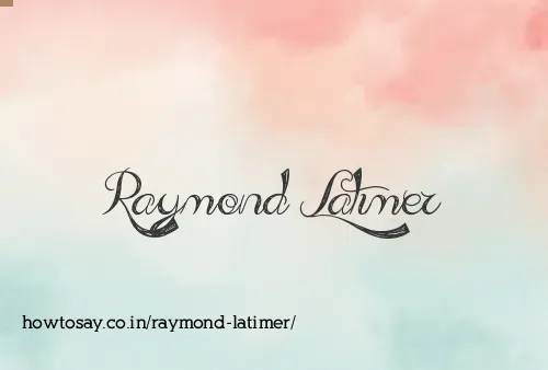 Raymond Latimer