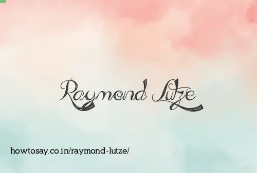 Raymond Lutze