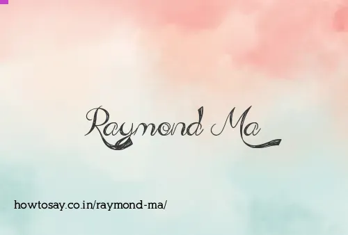 Raymond Ma