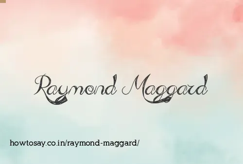 Raymond Maggard