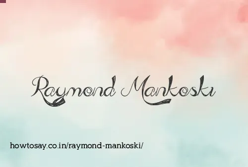 Raymond Mankoski
