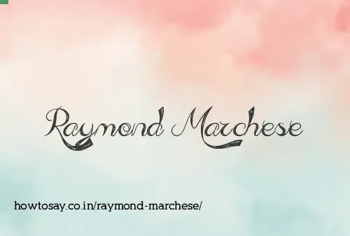 Raymond Marchese