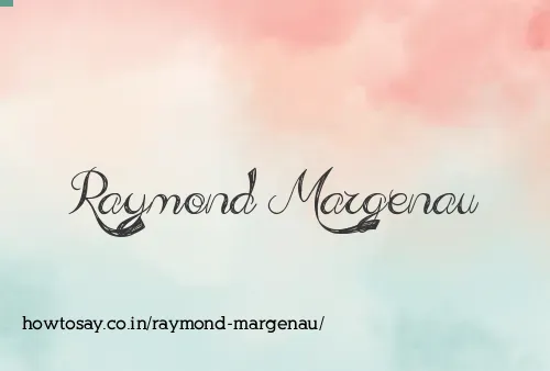 Raymond Margenau