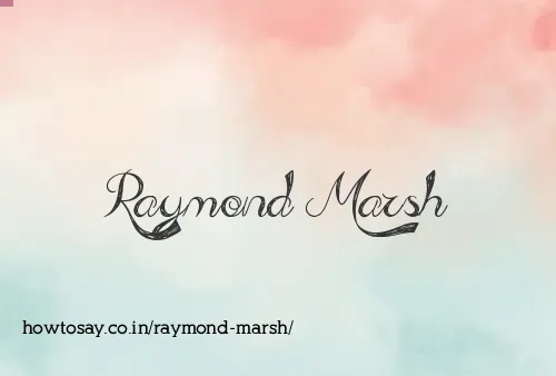 Raymond Marsh