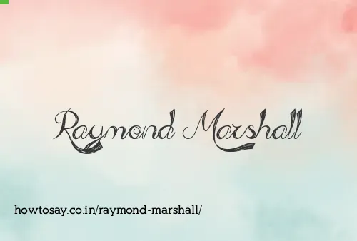 Raymond Marshall