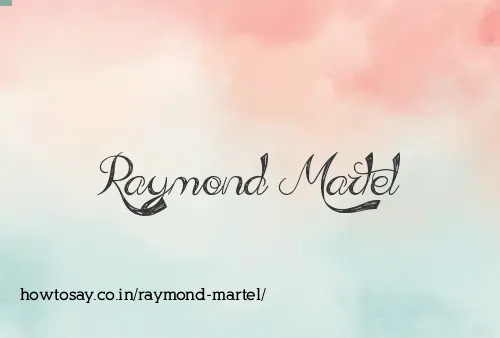 Raymond Martel