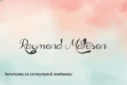 Raymond Matteson