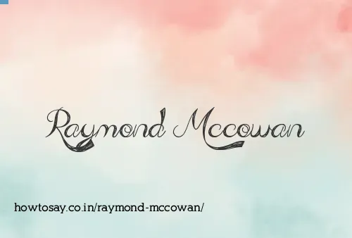 Raymond Mccowan