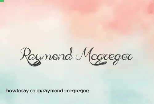 Raymond Mcgregor