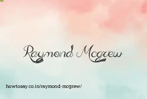 Raymond Mcgrew
