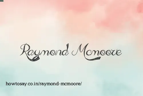 Raymond Mcmoore
