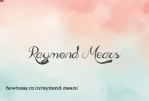 Raymond Mears