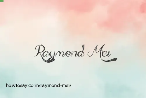 Raymond Mei