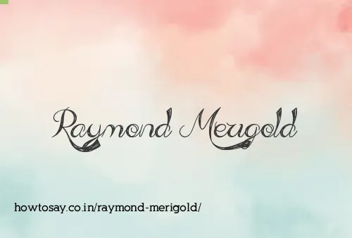 Raymond Merigold