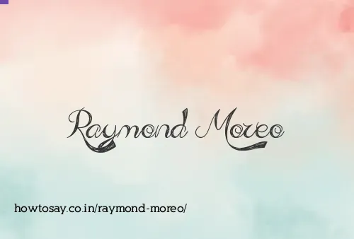 Raymond Moreo