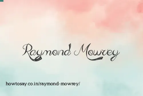 Raymond Mowrey