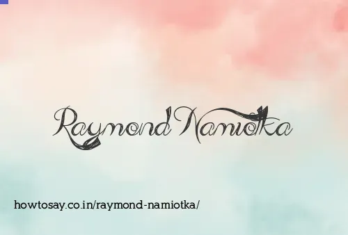 Raymond Namiotka