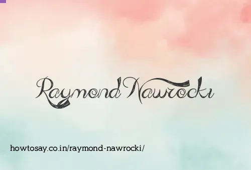 Raymond Nawrocki