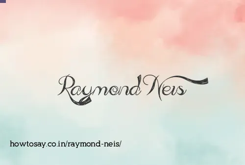 Raymond Neis