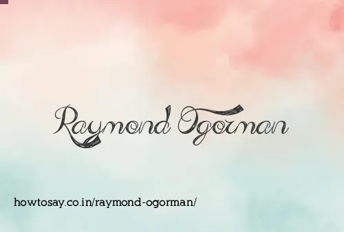Raymond Ogorman