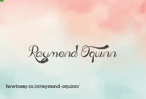 Raymond Oquinn