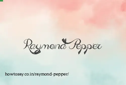 Raymond Pepper