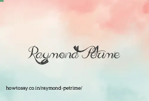 Raymond Petrime