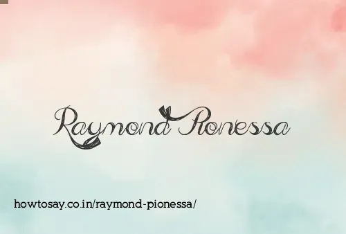 Raymond Pionessa