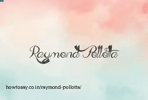 Raymond Pollotta