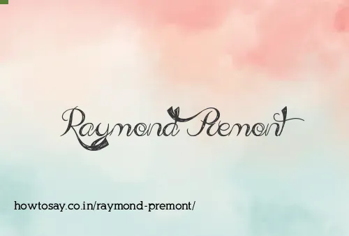 Raymond Premont