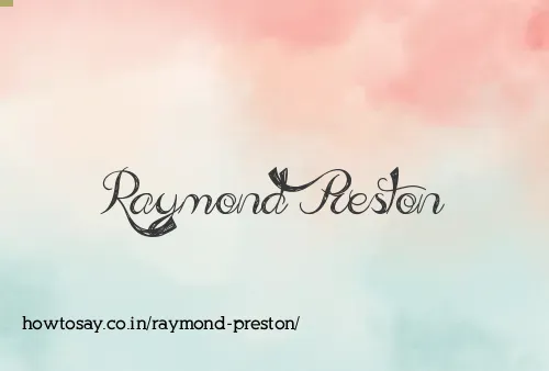 Raymond Preston