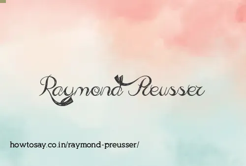 Raymond Preusser