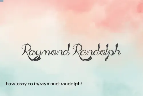 Raymond Randolph