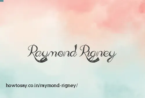 Raymond Rigney