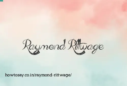 Raymond Rittwage