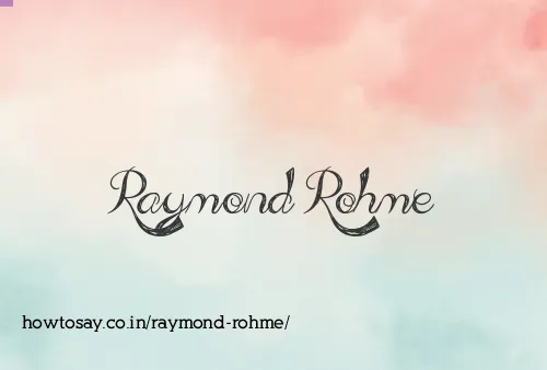 Raymond Rohme