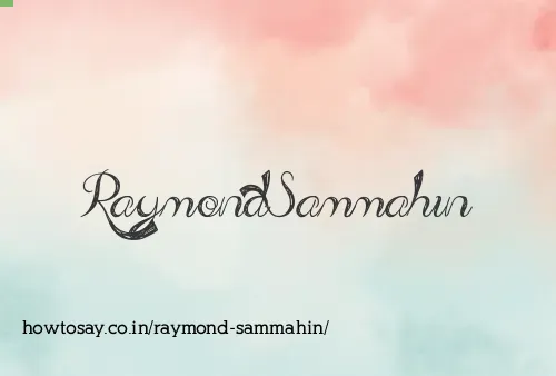 Raymond Sammahin