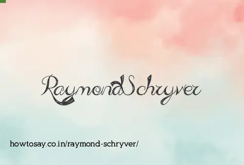Raymond Schryver