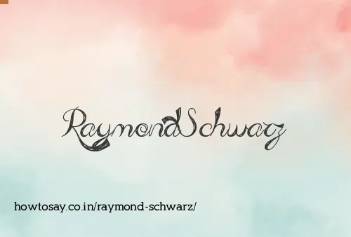 Raymond Schwarz