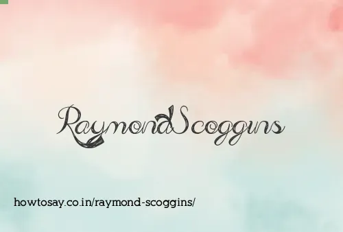 Raymond Scoggins