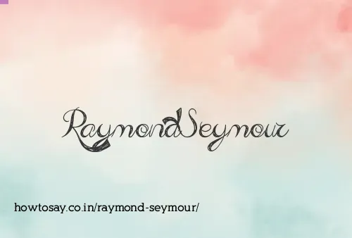 Raymond Seymour