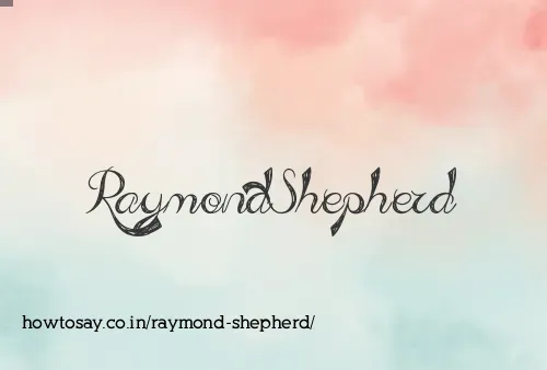 Raymond Shepherd
