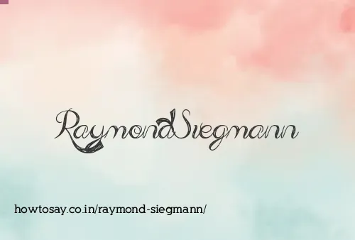 Raymond Siegmann