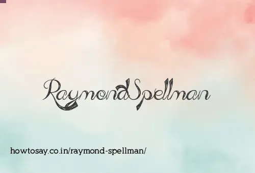 Raymond Spellman