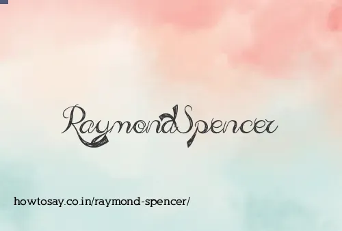 Raymond Spencer
